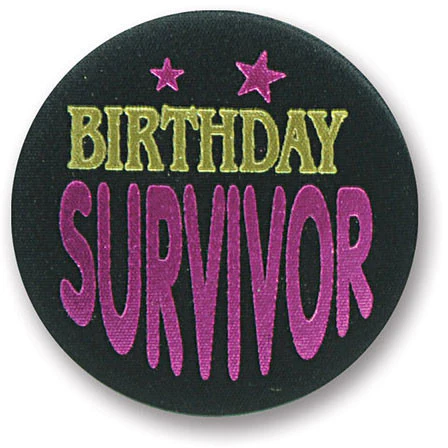 Birthday Survivor Satin Button